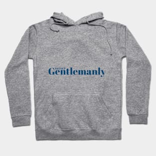 Raised Gentlemanly Hoodie